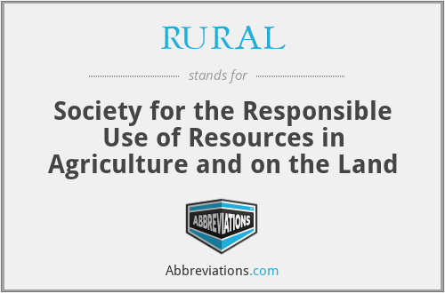 RURAL - Society for the Responsible Use of Resources in Agriculture and on the Land