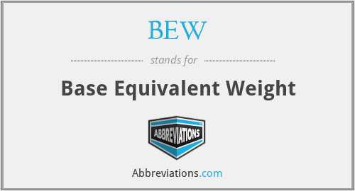 BEW - Base Equivalent Weight