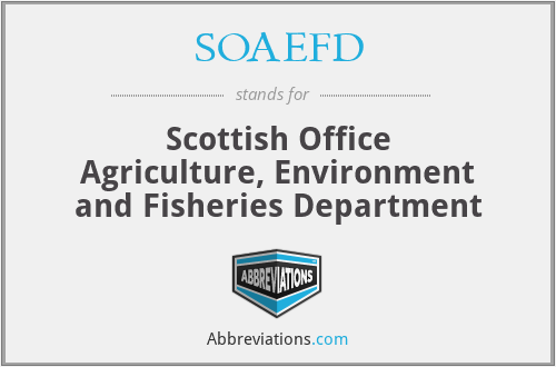 SOAEFD - Scottish Office Agriculture, Environment and Fisheries Department