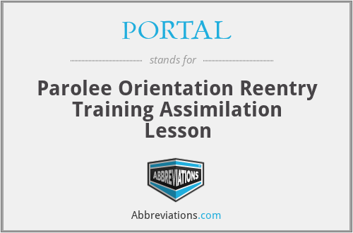 PORTAL - Parolee Orientation Reentry Training Assimilation Lesson