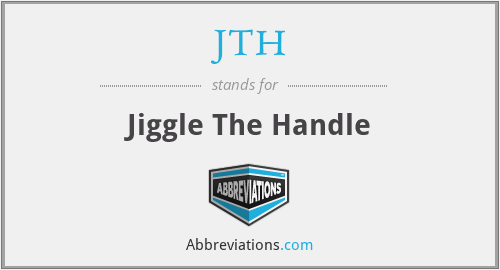 JTH - Jiggle The Handle