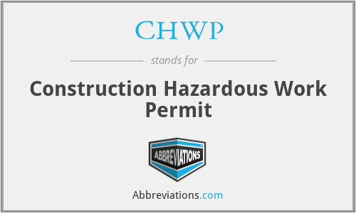 CHWP - Construction Hazardous Work Permit