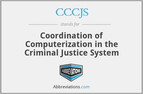 CCCJS - Coordination of Computerization in the Criminal Justice System