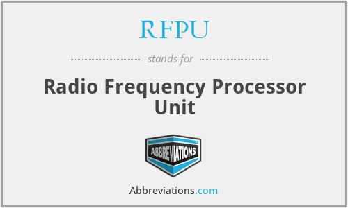 RFPU - Radio Frequency Processor Unit