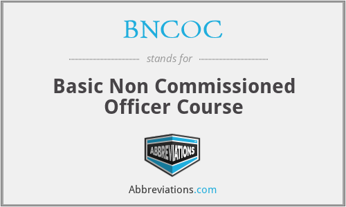 BNCOC - Basic Non Commissioned Officer Course