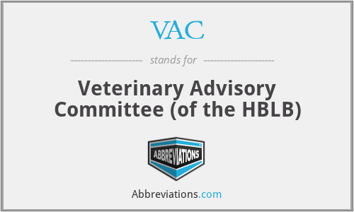 VAC - Veterinary Advisory Committee (of the HBLB)