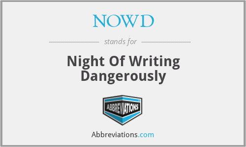 NOWD - Night Of Writing Dangerously