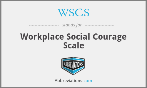 WSCS - Workplace Social Courage Scale