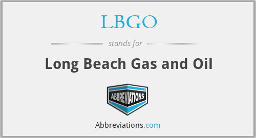 LBGO - Long Beach Gas and Oil