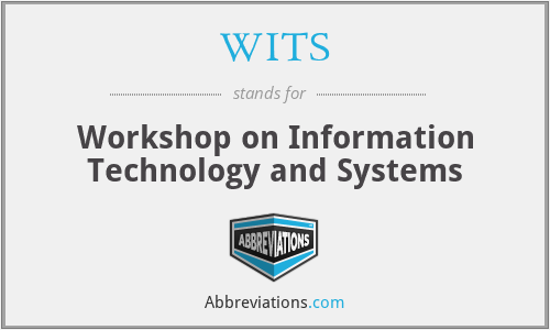 WITS - Workshop on Information Technology and Systems