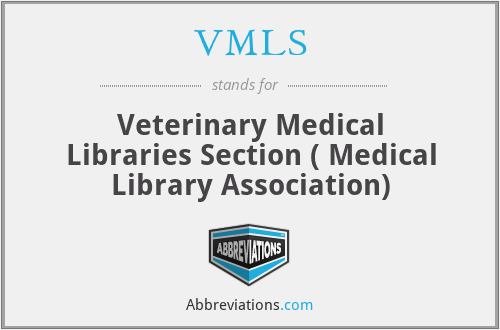 VMLS - Veterinary Medical Libraries Section ( Medical Library Association)