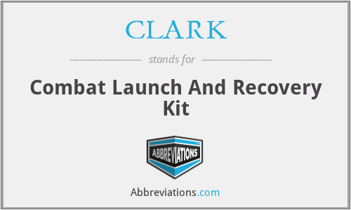 CLARK - Combat Launch And Recovery Kit