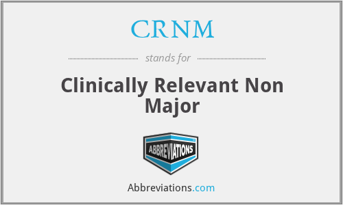 CRNM - Clinically Relevant Non Major