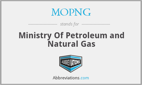 MOPNG - Ministry Of Petroleum and Natural Gas
