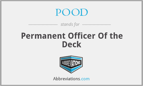 POOD - Permanent Officer Of the Deck