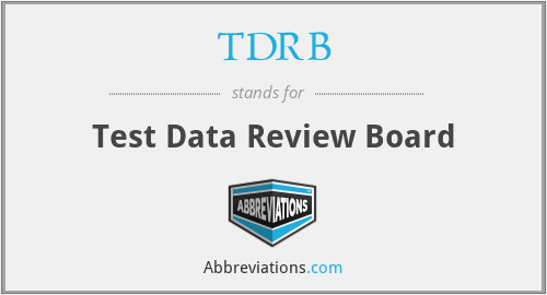 TDRB - Test Data Review Board
