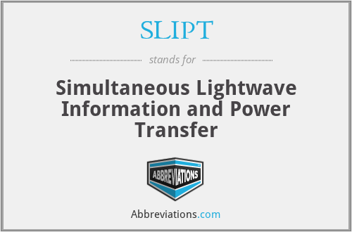 SLIPT - Simultaneous Lightwave Information and Power Transfer