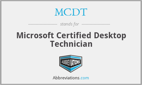MCDT - Microsoft Certified Desktop Technician