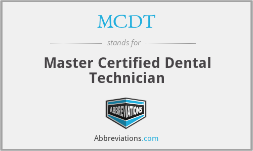 MCDT - Master Certified Dental Technician