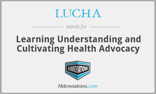 LUCHA - Learning Understanding and Cultivating Health Advocacy