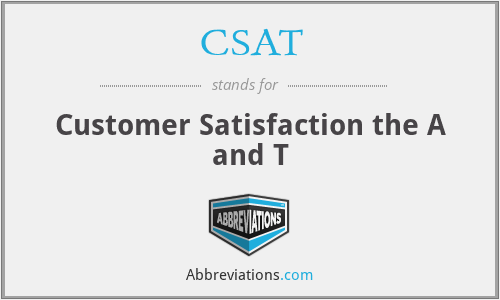 CSAT - Customer Satisfaction the A and T