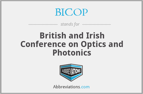 BICOP - British and Irish Conference on Optics and Photonics