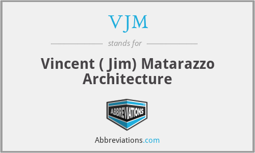 VJM - Vincent ( Jim) Matarazzo Architecture
