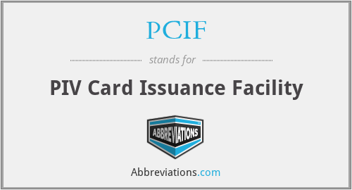 PCIF - PIV Card Issuance Facility
