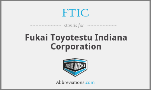 FTIC - Fukai Toyotestu Indiana Corporation