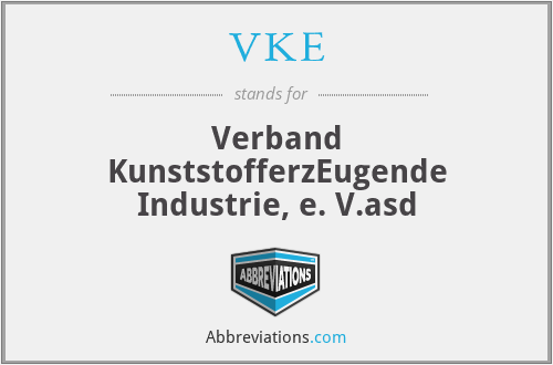 VKE - Verband KunststofferzEugende Industrie, e. V.asd