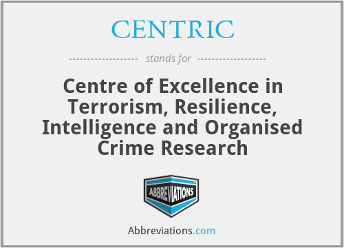 CENTRIC - Centre of Excellence in Terrorism, Resilience, Intelligence and Organised Crime Research