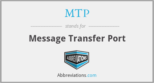 MTP - Message Transfer Port