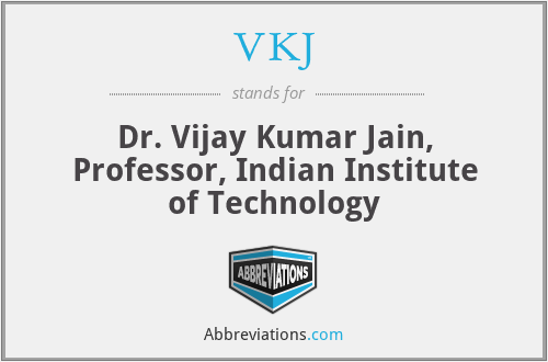 VKJ - Dr. Vijay Kumar Jain, Professor, Indian Institute of Technology