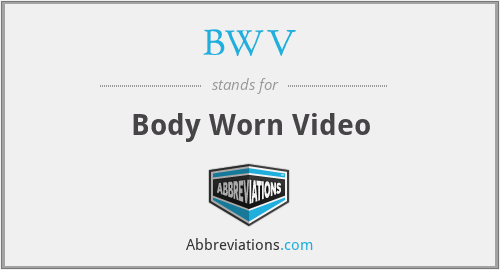 BWV - Body Worn Video
