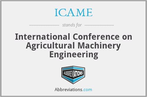ICAME - International Conference on Agricultural Machinery Engineering