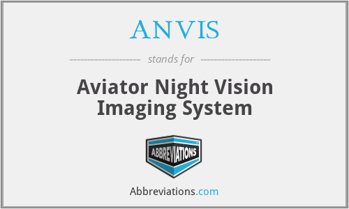 ANVIS - Aviator Night Vision Imaging System