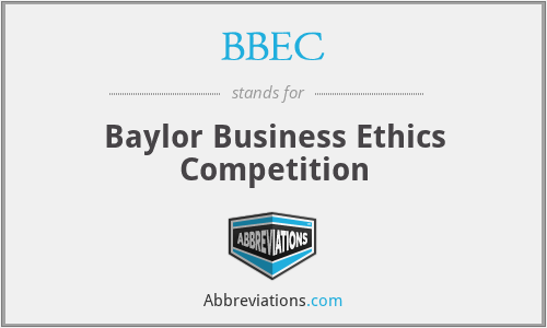 BBEC - Baylor Business Ethics Competition