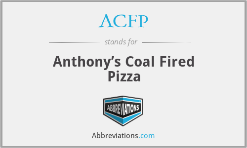 ACFP - Anthony’s Coal Fired Pizza