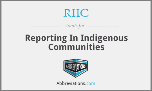 RIIC - Reporting In Indigenous Communities