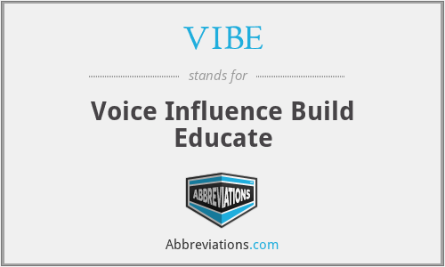 VIBE - Voice Influence Build Educate