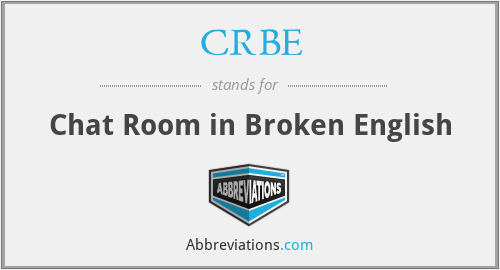 CRBE - Chat Room in Broken English