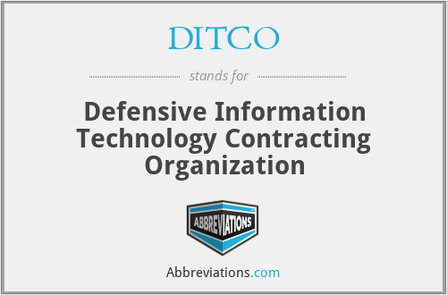 DITCO - Defensive Information Technology Contracting Organization