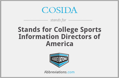 COSIDA - Stands for College Sports Information Directors of America