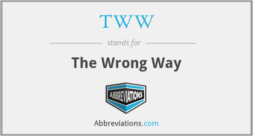 TWW - The Wrong Way