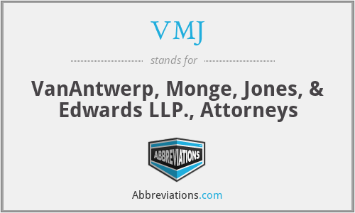 VMJ - VanAntwerp, Monge, Jones, & Edwards LLP., Attorneys