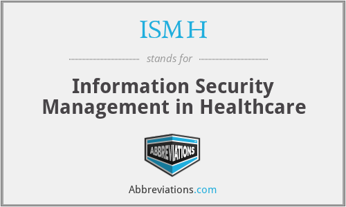 ISMH - Information Security Management in Healthcare