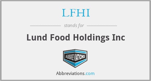 LFHI - Lund Food Holdings Inc