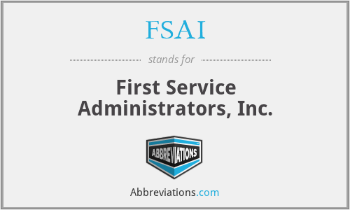 FSAI - First Service Administrators, Inc.