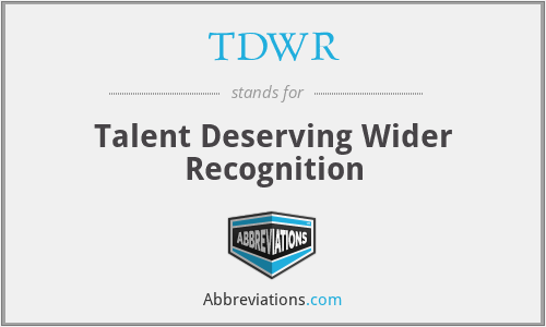 TDWR - Talent Deserving Wider Recognition