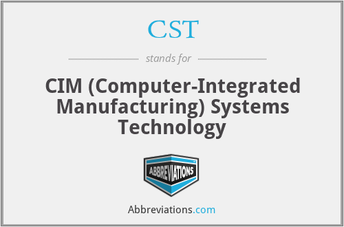 CST - CIM (Computer-Integrated Manufacturing) Systems Technology